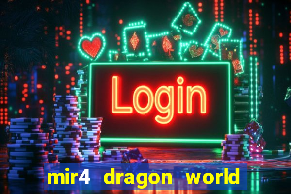 mir4 dragon world private server